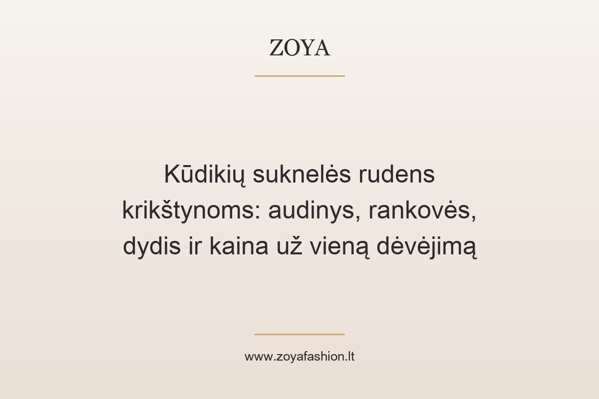 Kūdikių suknelės rudens krikštynoms: audinys, rankovės, dydis ir kaina už vieną dėvėjimą